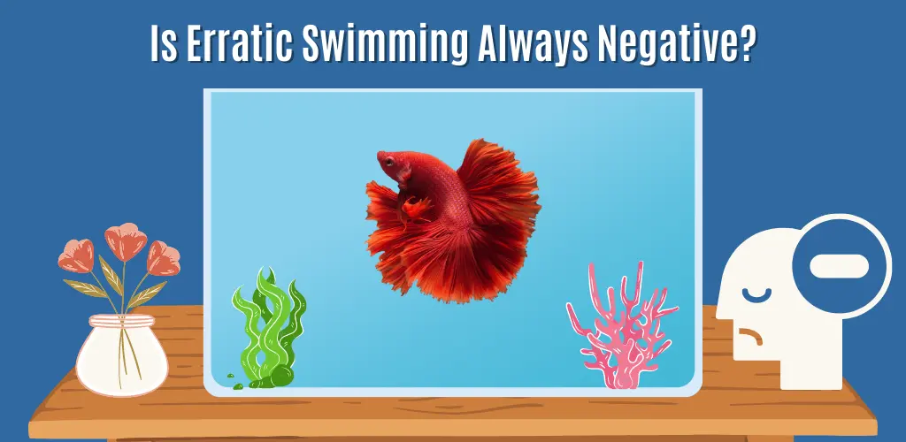 Is Erratic Swimming Always Negative?